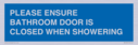 please-ensure-bathroom-door-is-closed-when-showering~